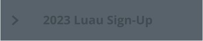 2023 Luau Sign-Up