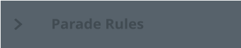 Parade Rules